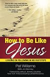 How to Be Like Jesus: Lessons for Following in His Footsteps