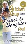 Chicken Soup for the Father & Daughter Soul