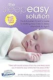 The Sleepeasy Solution The Exhausted Parents Guide To Getting Your Child To Sleep From Birth To Age 5