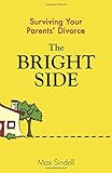 The Bright Side Surviving Your Parents Divorce