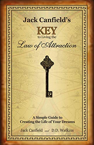 Jack Canfield's Key to Living the Law of Attraction: A Simple Guide to Creating the Life of Your Dreams book cover