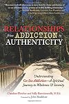 Relationships from Addiction to Authenticity: Understanding Co-Sex Addiction - A Spiritual Journey to Wholeness and Serenity