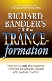 Richard Bandler's Guide to Tranceformation