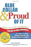 Blue Collar and Proud of It: The All-in-One Resource for Finding Freedom, Financial Success, and Security Outside the Cubicle