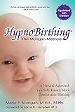 Hypnobirthing Fourth Edition The Natural Approach To Safer Easier More Comfortable Birthing The Mongan Method 4th Edition