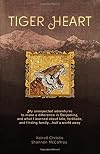 Tiger Heart: My Unexpected Adventures to Make a Difference in Darjeeling, and What I Learned about Fate, Fortitude, and Finding Family Half a World Away