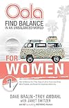 Oola for Women: Find Balance in an Unbalanced World-How to Balance the 7 Key Areas of Life