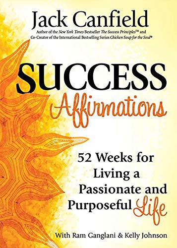 Success Affirmations: 52 Weeks for Living a Passionate and Purposeful Life book cover