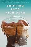 Shifting into High Gear: One Man's Grave Diagnosis and the Epic Bike Ride That Taught Him What Matters