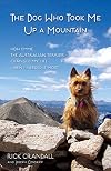 The Dog Who Took Me Up a Mountain: How Emme the Australian Terrier Changed My Life When I Needed It Most