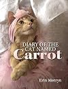 Diary of the Cat Named Carrot