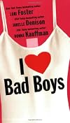 I Love Bad Boys (Anthology, 3-in-1)