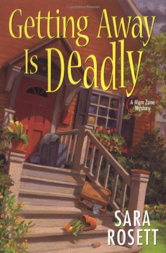 Getting away is deadly / Sara Rosett