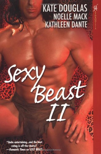 Sexy Beast II (By: Kate Douglas) cover