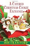 A Catered Christmas Cookie Exchange (A Mystery With Recipes)