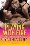Playing with Fire