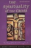 Spirituality Of The Cross Revised Edition