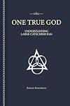 One True God: Understanding the Large Catechism II 66