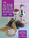 The Altar Guild Manual: Lutheran Service Book Edition