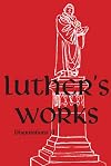 Luther's Works, Volume 73 (Disputations II)
