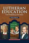 Lutheran Education: From Wittenberg to the Future