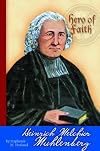 Heinrich Melchior Muhlenberg (Hero of Faith)