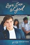 Love, Sex & God: For Young Men Ages 14 and Up - Learning About Sex (Learning about Sex (Paperback))