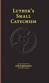 Luther's Small Catechism with Explanation - 2017 Edition