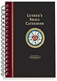 Luthers Small Catechism With Explanation 2017 Spiral Bound Edition