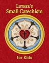Luther's Small Catechism for Kids