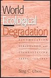 World Ecological Degradation: Accumulation, Urbanization, and Deforestation, 3000BC-AD2000