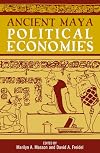 Ancient Maya Political Economies