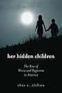 Her Hidden Children: The Rise of Wicca And Paganism in America - Chas S. Clifton