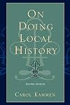 On Doing Local History: Reflections on What Local Historians Do, Why, and What It Means