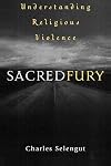 Sacred Fury: Understanding Religious Violence