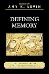 Defining Memory: Local Museums and the Construction of History in America's Changing Communities (American Association for State and Local History)