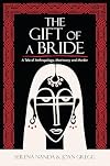 The Gift of a Bride: A Tale of Anthropology, Matrimony and Murder