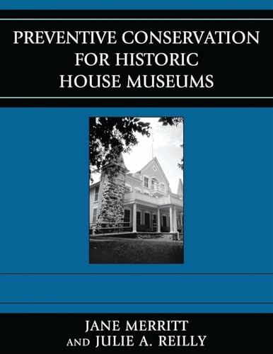 Preventive Conservation for Historic House Museums (By: Jane Merritt) cover