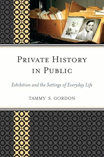 Private History in Public (By: Tammy S. Gordon,Harold Skramstad) cover