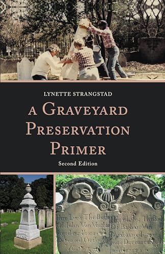 A Graveyard Preservation Primer (By: Lynette Strangstad) cover