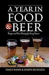 A Year in Food and Beer: Recipes and Beer Pairings for Every Season (Rowman & Littlefield Studies in Food and Gastronomy)