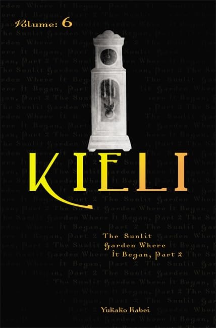 Kieli - Volume 6: The Sunlit Garden Where It Began (Part 2)