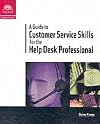 A Guide to Customer Service Skills for the Help Desk Professional