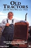 Old Tractors and the Men Who Love Them: How to Keep Your Tractors Happy and Your Family Running