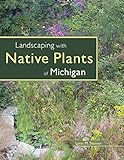 Landscaping With Native Plants Of Michigan