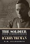 The Soldier from Independence: A Military Biography of Harry Truman