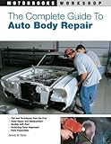The Complete Guide To Auto Body Repair Motorbooks Workshop