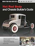 Hot Rod Body And Chassis Builders Guide