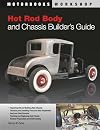 Hot Rod Body and Chassis Builder's Guide (Motorbooks Workshop)