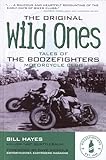 The Original Wild Ones Tales Of The Boozefighters Motorcycle Club